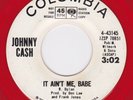 JOHNNY CASH promo Red Vinyl 45   - It Ain't Me Babe / same flip