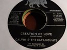 45 - Calvin & The Catamounts - Creation Of Love / I Know... x-Over Soul  - VG++