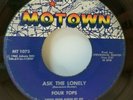 Northern Soul FOUR TOPS Ask the Lonely / Where Did 45 RPM - Play Tested VG  *D4