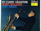 Gerry Mulligan / Chet Baker - My Funny Valentine (LP, Comp)