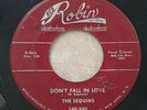 Doo-Wop/R&B 45 - Sequins - Don't Fall In Love - Red Robin - Original 1956