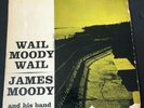 James Moody - Wail Moody Wail - Prestige 7036 RVG DG West 50th NYC 1956
