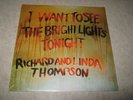 RICHARD and LINDA THOMPSON-I Want To See The Bright Lights Tonight NEW  180 gram