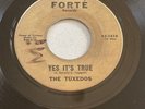 The Tuxedos - Yes It’s True/Trouble Trouble * Forte 1414 Doo Woo Rare