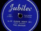 THE ORIOLES. BABY PLEASE DON'T GO / DON'T TELL HER WHAT'S HAPPENED TO ME.78.HEAR