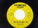 HENRY FORD TAKE ME FOR WHAT I AM STARFALL 9001 US VINYL 7