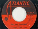 ESTHER PHILLIPS Just Say Goodbye / I Could Have Atlantic Northern Soul 45 HEAR