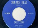 LARRY DIXON Next Time Square Deal RARE Deep Soul 45 HEAR
