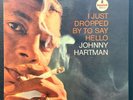 JOHNNY HARTMAN I Just Dropped In To Say Hello IMPULSE LP A-57 Mono Van Gelder