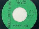 HANDS OF TIME This Love For Real Inner City Sweet Soul NM 45 HEAR