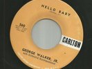 POPCORN  SOUL bw R&B ROCKER- GEORGE WALKER JR. - HELLO BABY -HEAR -1961 CARLTON