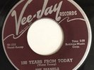 The Spaniels 45 100 Years From Today Vee Jay Lbl. ORIG.