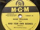 Hank Williams on MGM 78 Rpm 10461 MIND YOUR OWN BUSINESS