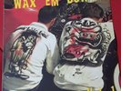 WAX 'EM DOWN  THE AMAZING HOT ROD CULT VOLUME 1 LP RECORD