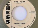 Mod Blues R&B 45 DETROIT JUNIOR Too Poor/You Mean Everything To Me Chess HEAR