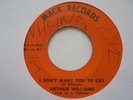 ARTHUR WILLIAMS I Don't Want You to Cry MACK Rare  Reggae 7