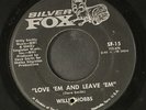 WILLIE HOBBS: love 'em and leave 'em / where the sweetness lies SILVER FOX 7
