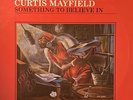 Curtis Mayfield 1980 LP Something to Believe In vinyl