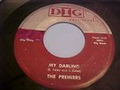 The Premiers - 1956 ORIGINAL - My Darling  / Have A Heart - Dig 113