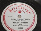 78 RPM Muddy Waters ARISTROCRAT 1305 I Can't Be Satisfied 1949 LISTEN
