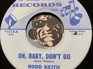 RODD KEITH Northern Soul 45 Preview Oh Baby Don't Go / Since My Baby Left Me M-