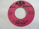 JIMMY MACK   MY WORLD IS ON FIRE - NORTHERN SOUL