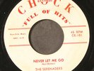 SERENADERS: never let me go / i wrote a letter CHOCK FULL  OF HITS 7