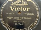Arthur Collins- Harlan-  Nigger Loves His Possum  VICTOR 17256 78 V 1922