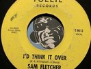 SAM FLETCHER Northern Soul 45 Tollie #9012 I'd Think It Over b/w Friday Night