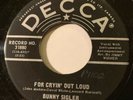 NORTHERN SOUL Bunny Sigler FOR CRYIN' OUT LOUD Decca 45 rare Canadian press EX