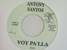 Antony Santos Voy Pa'lla / Te Vas Amor PLATANO RECORDS 1001 VG+ #2412