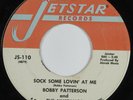 Northern Soul 45 BOBBY PATTERSON Sock Some Lovin' At Me JETSTAR HEAR
