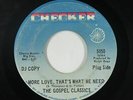 Northern Soul 45 - Gospel Classics - More Love, That's What We Need - Checker