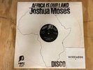 Joshua Moses - Africa Is Our Land / Home (12