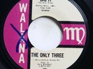 THE ONLY THREE - DIG IT / DEE JAY BALL - SOUL 45