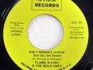 FLAME N KING & BOLD ONES 45 Ain't Nobody Jivein/Ho Happy Day N.Y.C.S. soul c4634