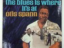 OTIS SPANN LP The Blues Is Where It's At BLUESWAY original with Company sleeve