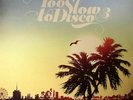 VARIOUS - Too Slow To Disco Vol 3 - Vinyl (2xLP)