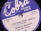 78  HAROLD BURRAGE You Eat Too Much / One More Dance COBRA 5004 V / E