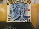 Nino Nipote NISCIUNO Harmony Records Che Vuò Capì Rare