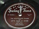 LET'S TALK IT OVER BY THE HOLLYWOOD FLAMES ON 78RPM SWING TIME RECORDS 11-20