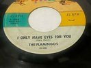 THE FLAMINGOS GOODNIGHT SWEETHEART/I ONLY HAVE EYES FOR YOU ON END E-1046 VG+/EX