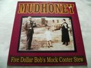 MUDHONEY   FIVE DOLLAR BOB'S MOCK COOTER STEW ** 1993 REPRISE LP