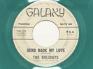 Holidays “Send Back My Love” on Galaxy #714 45 rpm (Rare Green Wax)
