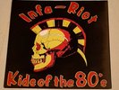 INFA-RIOT - KIDS OF THE 80'S b/w STILL OUT OF ORDER 7
