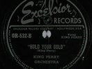 Rare Blues 78 KING PERRY Hold Your Gold EXCELSIOR new old stock