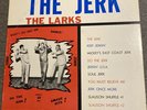 RARE CLASSIC LP VINYL ALBUM: The Larks - The Jerk (FB)