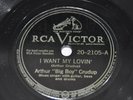 I WANT MY LOVIN' BY ARTHUR BIG BOY CRUDUP ON RCA-VICTOR 78RPM RECORDS