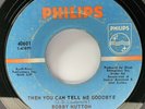BOBBY HUTTON: Tell Me Goodbye / What's Left of Me 45 1969 Philips 40601 Northern