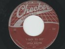 BLUES ROCKER bw/ INSTRO - LITTLE WALTER - I GOT TO GO -HEAR -1955 CHECKER